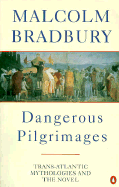 Dangerous Pilgrimages: Transatlantic Mythologies and the Novel