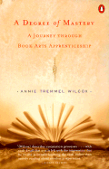 A Degree of Mastery: A Journey Through Book Arts Apprenticeship
