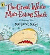 The Great White Man-Eating Shark: A Cautionary Tale