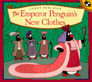 The Emperor Penguin's New Clothes (Picture Puffins) Janet Perlman