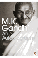 An Autobiography or the Story of My Experiments with Truth