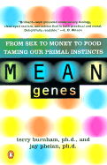 Mean Genes: From Sex to Money to Food: Taming Our Primal Instincts
