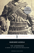 The Underdogs - A Novel of the Mexican Revolution