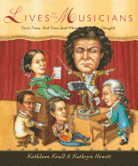Lives of the Musicians: Good Times, Bad Times (and What the Neighbors Thought)