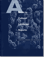 A Guide to Cultural Landscape Reports: Contents, Process, and Techniques