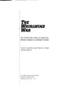 The Whirlwind War (Hardcover): The United States Army in Operations Desert Shield and Desert Storm