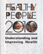 Healthy People 2010: Understanding and Improving Health: Understanding and Improving Health