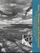 Dams, Dynamos, and Development: The Bureau of Reclamation's Power Program and Electrification of the West