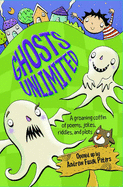 Ghosts Unlimited: A Groaning Coffin of Poems, Jokes, Riddles, and Plots