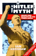 The "Hitler Myth": Image and Reality in the Third Reich