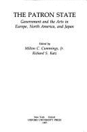 The Patron State: Government and the Arts in Europe, North America, and Japan