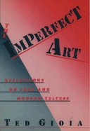 The Imperfect Art: Reflections on Jazz and Modern Culture