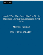 Inside War: The Guerrilla Conflict in Missouri During the American Civil War