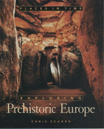 Places in Time: Exploring Prehistoric Europe