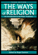 The Ways of Religion: An Introduction to the Major Traditions, 3rd Edition