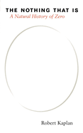 The Nothing That is: A Natural History of Zero