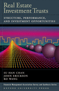 Real Estate Investment Trusts: Structure, Performance, and Investment Opportunities