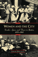 Women and the City: Gender, Space, and Power in Boston, 1870-1940