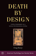 Death by Design: Capital Punishment as a Social Psychological System