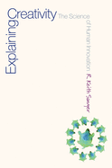 Explaining Creativity: The Science of Human Innovation