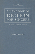 A Handbook of Diction for Singers: Italian, German, French