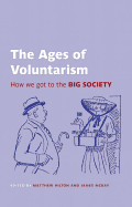 The Ages of Voluntarism: How We Got to the Big Society
