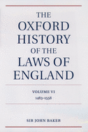 The Oxford History of the Laws of England: Volume VI: 1483-1558