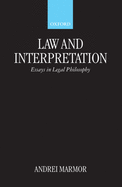Law and Interpretation: Essays in Legal Philosophy