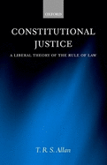 Constitutional Justice: A Liberal Theory of the Rule of Law