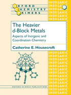 The Heavier D-Block Metals: Aspects of Inorganic and Coordination Chemistry