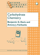 Carbohydrate Chemistry (Oxford Chemistry Primers, 99)