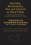 Mortality, Biochemistry, Diet and Lifestyle in Rural China: Geographic Study of the Characteristics of 69 Counties in Mainland China and 16 Areas in Taiwan