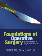 Foundations of Operative Surgery: An Introduction to Surgical Techniques