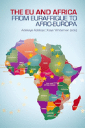 The EU and Africa: From Eurafrique to Afro-Europa