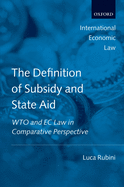 The Definition of Subsidy and State Aid: Wto and EC Law in Comparative Perspective