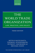 The World Trade Organization: Law, Practice, and Policy