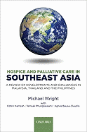 Hospice and Palliative Care in Southeast Asia: A Review of Developments and Challenges in Malaysia, Thailand and the Philippines