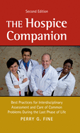 The Hospice Companion: Best Practices for Interdisciplinary Assessment and Care of Common Problems During the Last Phase of Life