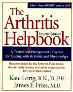The Arthritis Helpbook: A Tested Self-Management Program for Coping with Arthritis and Fibromyalgia