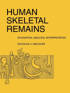 Human Skeletal Remains: Excavation, Analysis, Interpretation