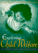 Exploring Child Welfare: A Practice Perspective