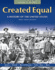 Created Equal: v. 1: A History of the United States, Brief Edition
