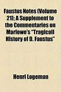 Faustus-Notes; A Supplement to the Commentaries on Marlowe's 
