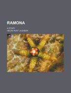 Ramona: A Story
