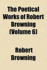The Poetical Works of Robert Browning Volume 6