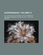 Ciceronianus; Or, a Dialogue on the Best Style of Speaking