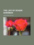 The Life of Roger Sherman