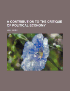 A Contribution to the Critique of Political Economy