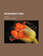 Resurrection, a Novel