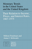 Monetary Trends in the United States and the United Kingdom: Their Relation to Income, Prices...